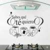Vinilo decorativo cocina ¿SABES QUÉ TÉ QUIERO?